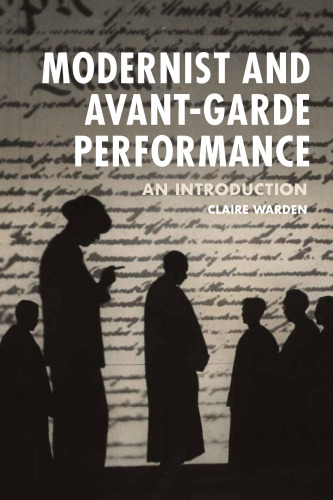 Modernist and Avant-Garde Performance: An Introduction