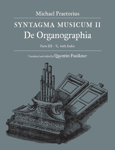 Syntagma Musicum II: De Organographia, Parts III – V with Index