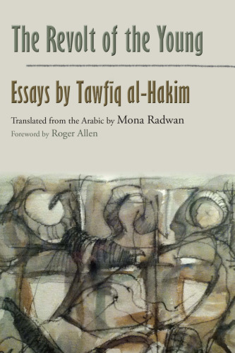 The Revolt of the Young: Essays by Tawfiq al-Hakim