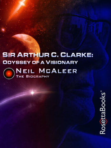 Visionary: The Odyssey of Sir Arthur C. Clarke