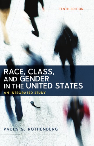 Race, Class, and Gender in the United States: An Integrated Study