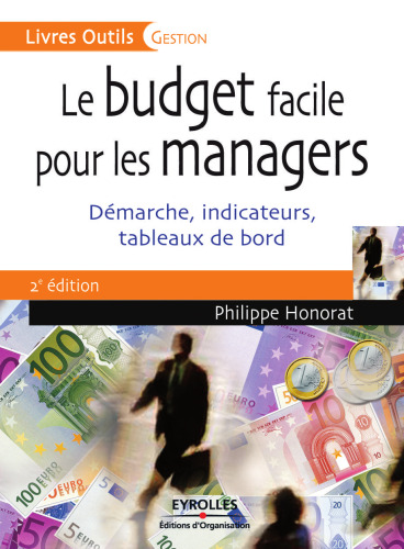 Le budget facile pour les managers : démarche, indicateurs, tableaux de bord