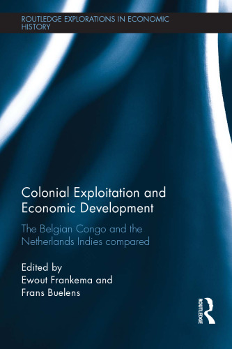 Colonial Exploitation and Economic Development: The Belgian Congo and the Netherlands Indies Compared