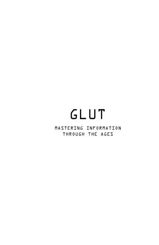 Glut: Mastering Information Through the Ages