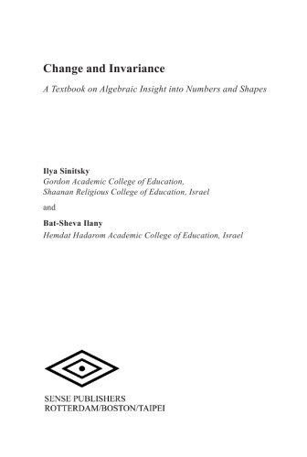 Change and Invariance. A Textbook on Algebraic Insight into Numbers and Shapes