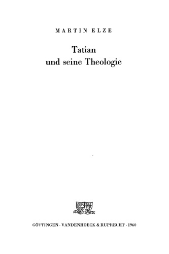 Tatian und seine Theologie