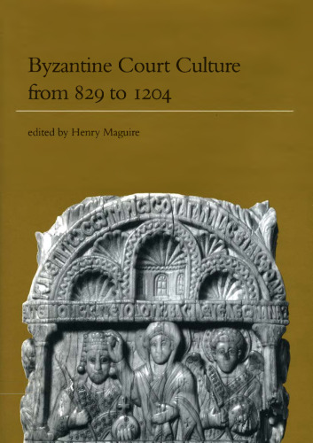 Byzantine Court Culture from 829 to 1204