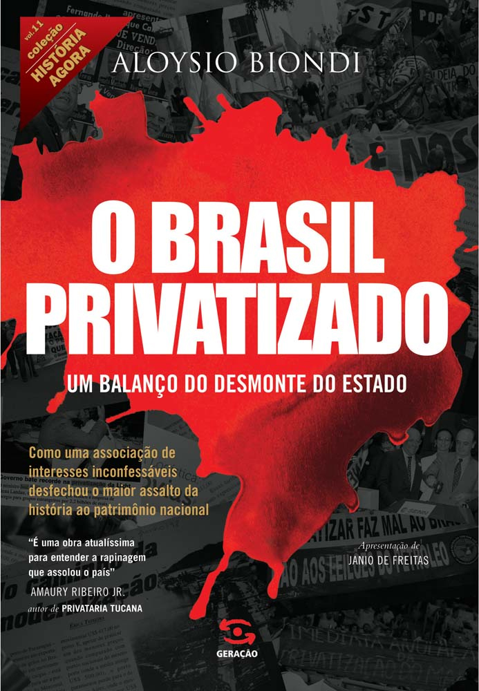 O Brasil Privatizado - Um balanço do desmonte do Estado