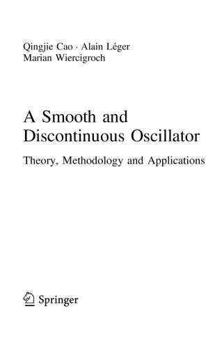 A Smooth and Discontinuous Oscillator. Theory, methodology and applications