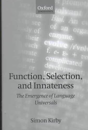 Function, Selection, and Innateness: The Emergence of Language Universals