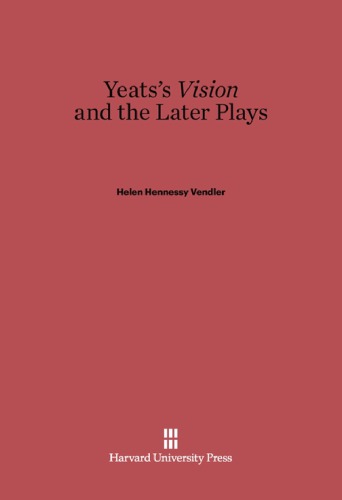 Yeats’s Vision and the Later Plays