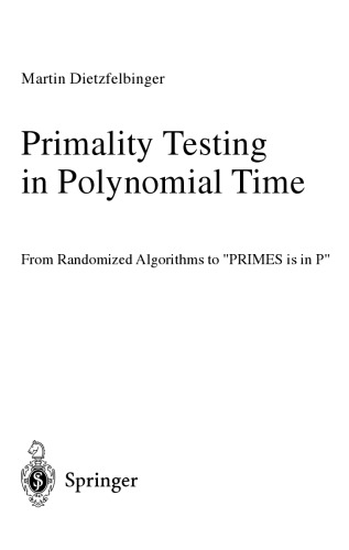 Primality Testing in Polynomial Time. From Randomized Algorithms to 