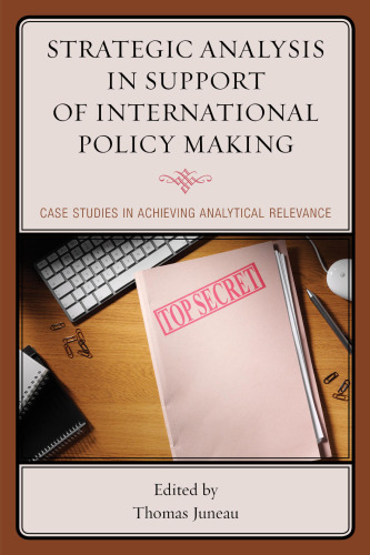 Strategic Analysis in Support of International Policy Making: Case Studies in Achieving Analytical Relevance