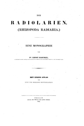 Die Radiolarien - eine Monographie (Rhizopoda Radiaria)