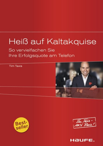 Heiß auf Kaltakquise: So vervielfachen Sie Ihre Erfolgsquote am Telefon