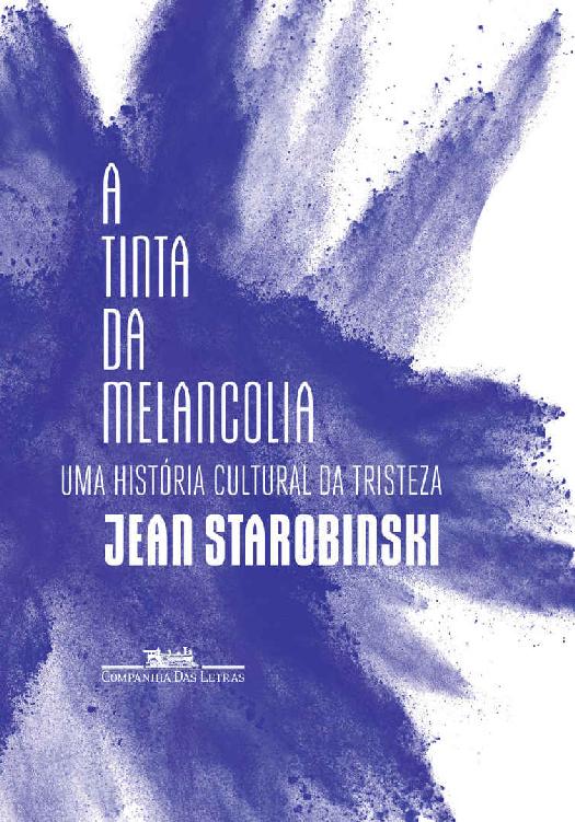 A tinta da melancolia - Uma história cultural da tristeza