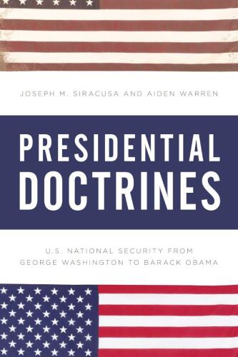 Presidential Doctrines: U.S. National Security from George Washington to Barack Obama