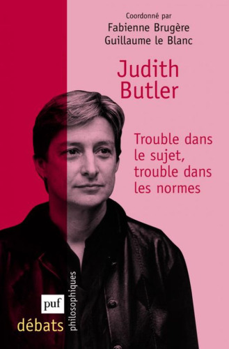 Judith Butler, trouble dans le sujet, trouble dans les normes