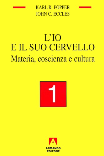 L’io e il suo cervello. Materia, coscienza e cultura