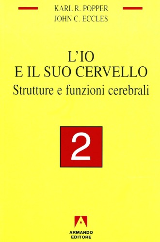 L’io e il suo cervello. Strutture e funzioni cerebrali