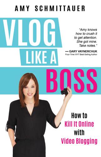 Vlog Like a Boss - How to Kill It Online with Video Blogging