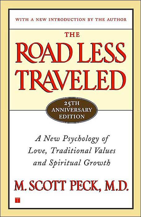 The Road Less Traveled: A New Psychology of Love, Traditional Values and Spiritual Growth