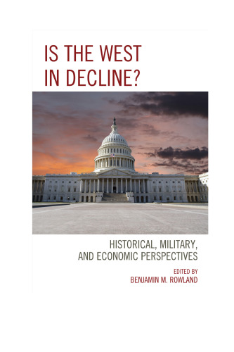 Is the West in Decline?: Historical, Military, and Economic Perspectives