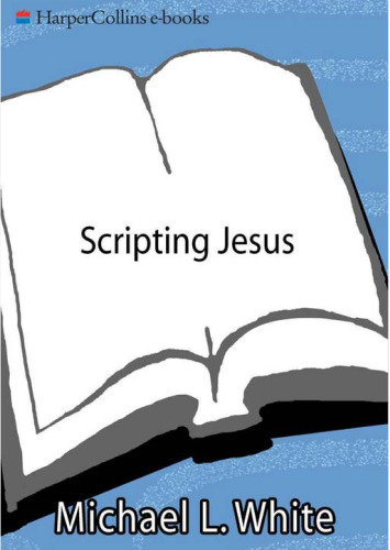 Scripting Jesus: The Gospels in Rewrite