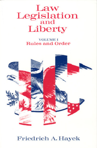 Law, Legislation and Liberty, Volume 1: Rules and Order