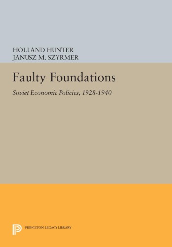 Faulty Foundations: Soviet Economic Policies, 1928–1940