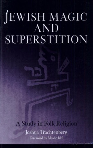 Jewish magic and superstition : a study in folk religion