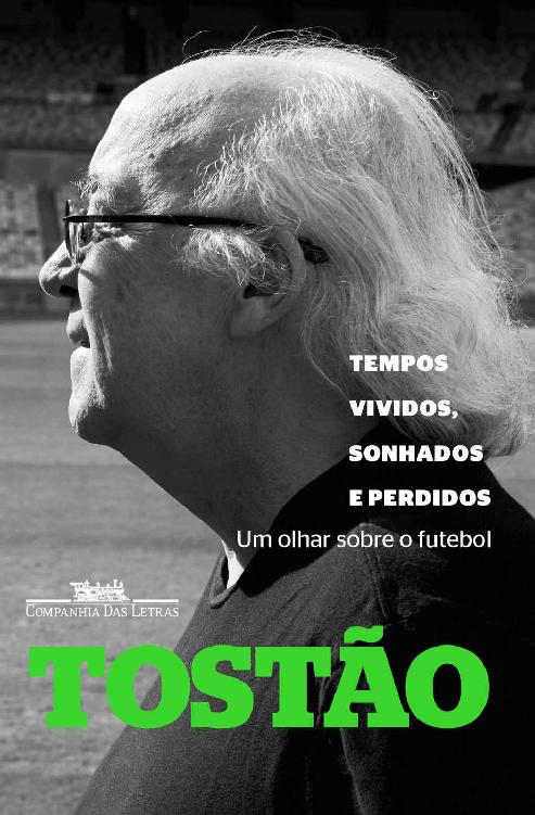 Tempos vividos, sonhados e perdidos - Um olhar sobre o futebol