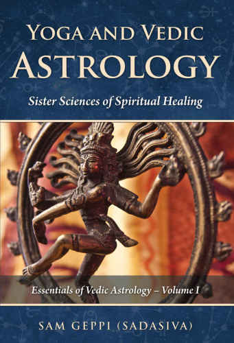 Yoga and Vedic Astrology: Sister Sciences of Spiritual Healing