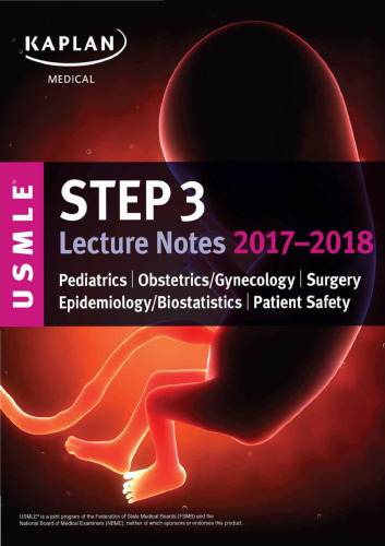 USMLE STEP 3 Lecture Notes 2017-2018 [Pediatrics,ObGyn, Surgery, Epidemiology, Biostatistics, Patient Safety]