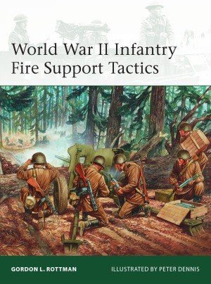 World War II Infantry Fire Support Tactics (Osprey Elite 214)