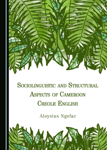 Sociolinguistic and Structural Aspects of Cameroon Creole English