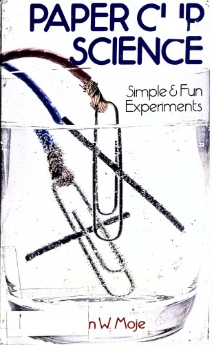 Paper Clip Science: Simple & Fun Experiments