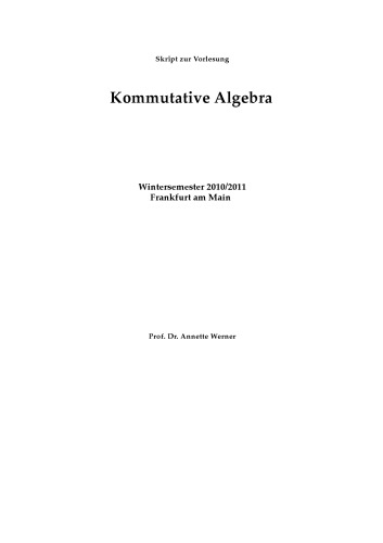 Kommutative Algebra, WS 2010/2011 [Lecture notes]