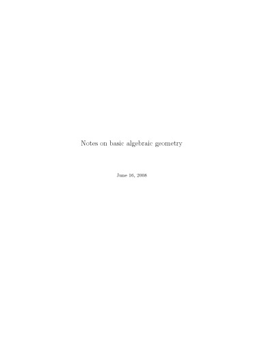 Notes on basic algebraic geometry [Lecture notes]