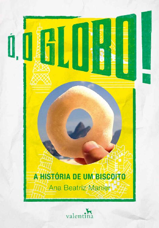 Ó, o Globo! - A História de um Biscoito