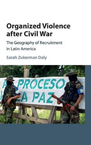 Organized violence after civil war: the geography of recruitment in Latin America