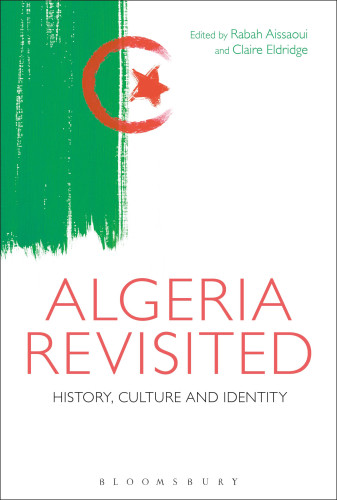 Algeria Revisited: History, Culture and Identity