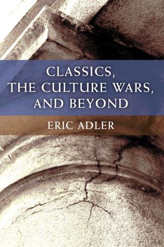 Classics, the Culture Wars, and Beyond