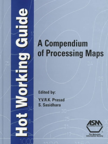 Hot Working Guide: A Compendium of Processing Maps