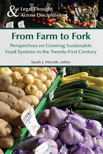 From Farm to Fork: Perspectives on Growing Sustainable Food Systems in the Twenty-First Century