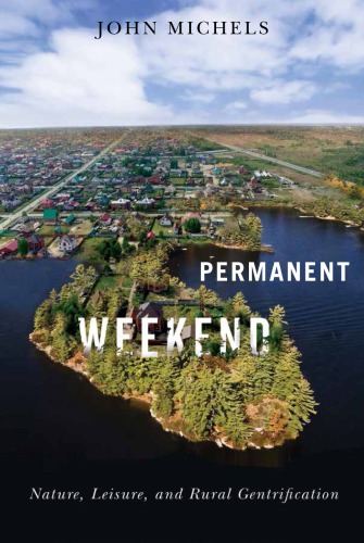 Permanent Weekend: Nature, Leisure, and Rural Gentrification