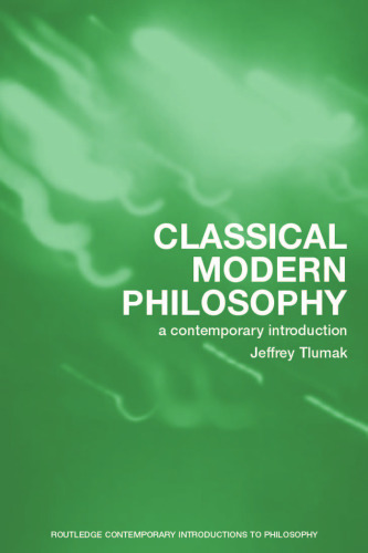 Classical Modern Philosophy: A Contemporary Introduction