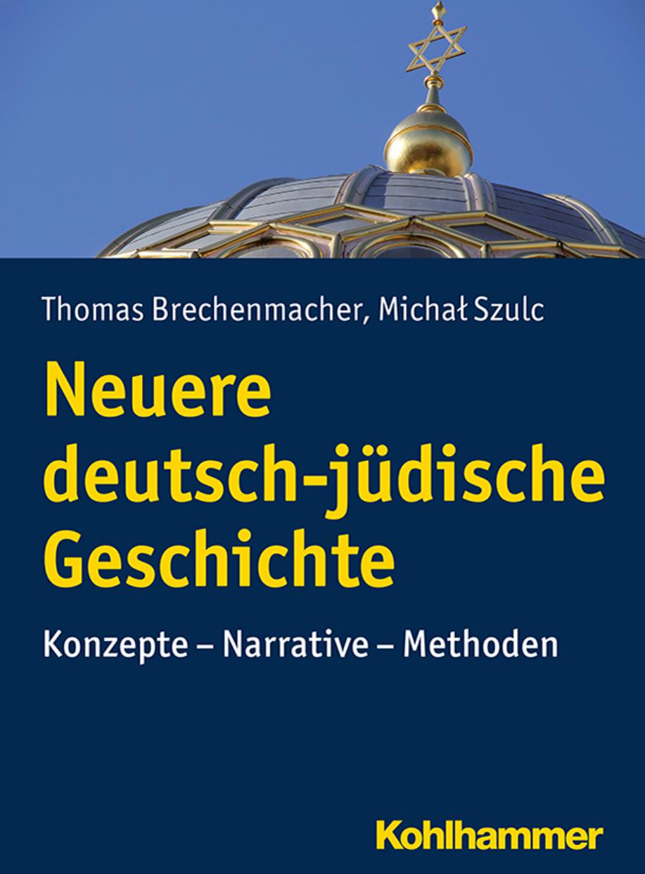 Neuere deutsch-jüdische Geschichte. Konzepte – Narrative – Methoden