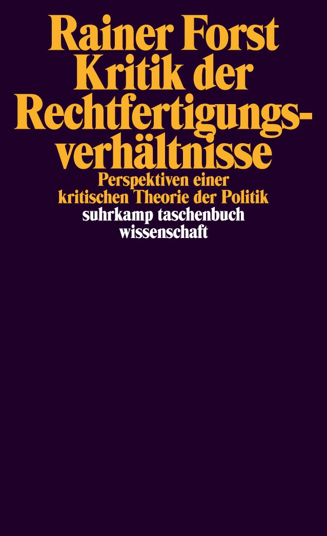 Kritik der Rechtfertigungsverhältnisse. Perspektiven einer Kritischen Theorie der Politik