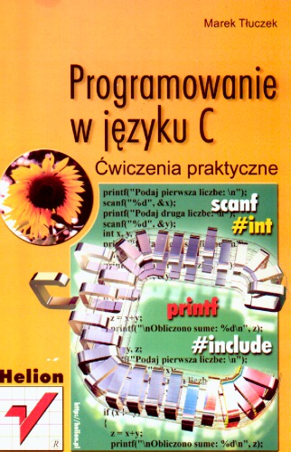 Programowanie w języku C. Ćwiczenia praktyczne.